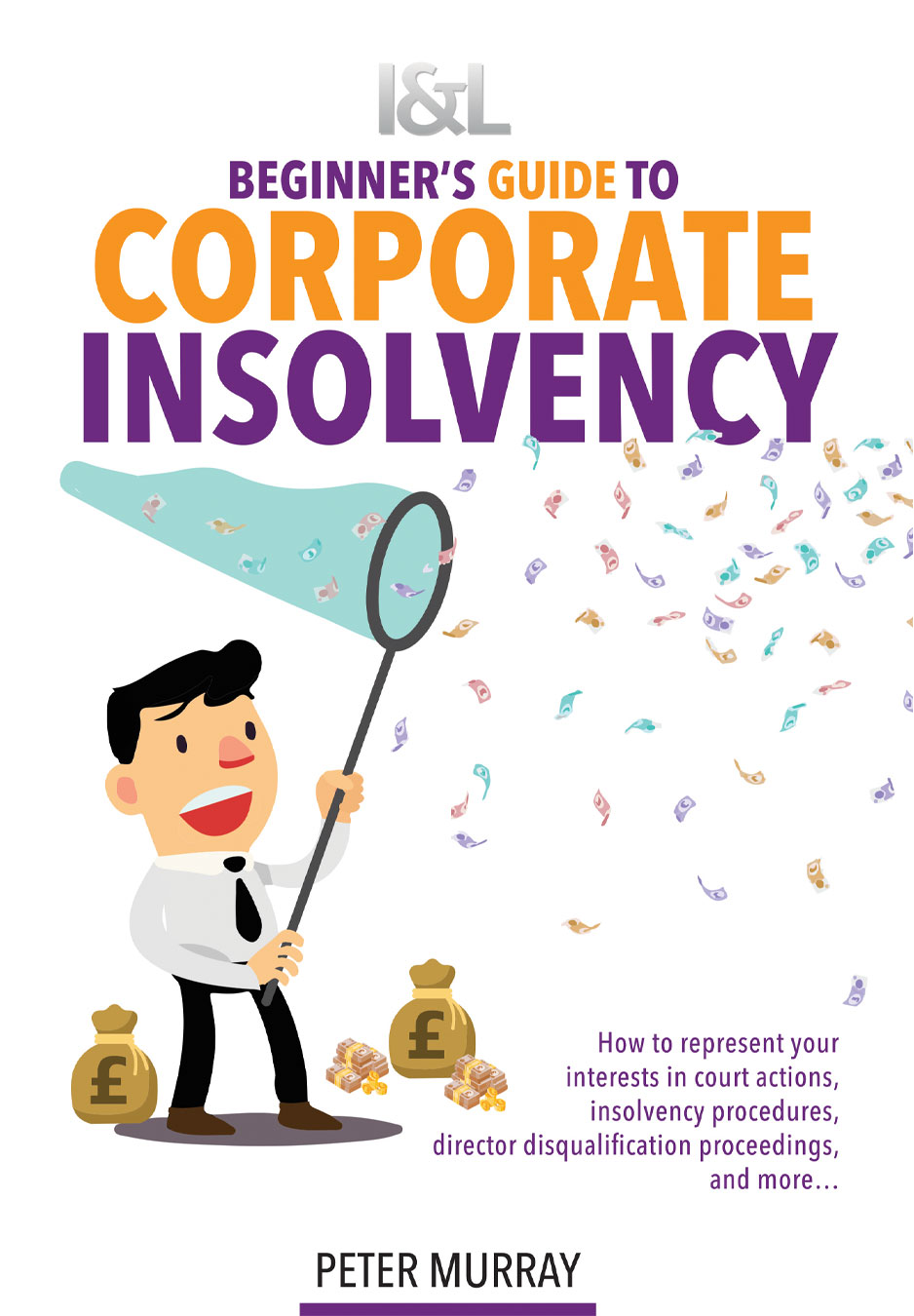 How to represent your interests in court actions, statutory insolvency procedures, and director disqualification proceedings